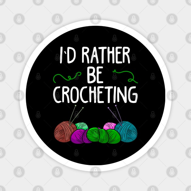 I’d rather be crocheting Magnet by KsuAnn